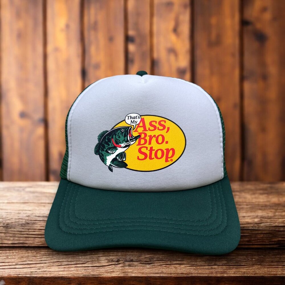 That's My Ass Bro Stop Mens Trucker Hat Bass Pro Shop Fishing Parody Cap